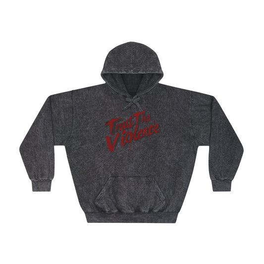 Trust the Violence Hoodie